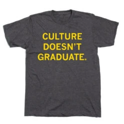 Culture Doesn’t Graduate -Raygunsite Store culture doesn t graduate flat