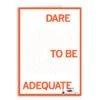 Dare To Be Adequate Greeting Card 1 Dare To Be Adequate Greeting Card -Raygunsite Store dare to be adequate greeting card