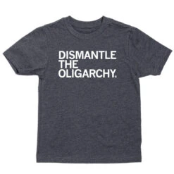 Dismantle The Oligarchy Kids