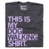 This Is My Dog Walking Shirt 2 This Is My Dog Walking Shirt -Raygunsite Store dogwalking.standard