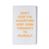Don't Feed The Algorithm Notebook -Raygunsite Store dont feed the algorithm notebook