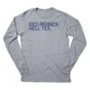 Des Moines: Hell Yes Long Sleeve 1 Des Moines: Hell Yes Long Sleeve -Raygunsite Store dsmhellyes.longsleeve.unisex