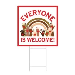 Everyone Is Welcome Yard Sign