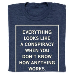 Everything Looks Like A Conspiracy