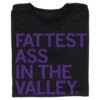 Fattest Ass In The Valley -Raygunsite Store fattest ass in the valley folded