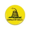 Gargle My Balls Button -Raygunsite Store gargle my balls button