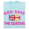 God Save The Queens -Raygunsite Store god save the queens folded