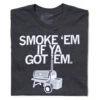 Smoke 'Em If Ya Got 'Em 2 Smoke 'Em If Ya Got 'Em -Raygunsite Store https erply.s3.amazonaws.com 291525 pictures 25667 5cf92cd2daf1a8.01374050 smokeem.folded