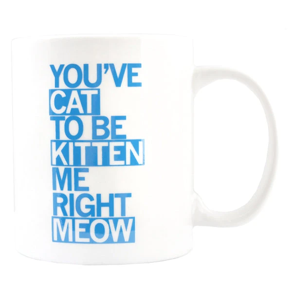 Cat To Be Kitten Me Mug 3 Cat To Be Kitten Me Mug