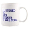 NPR Before It Was Cool Mug -Raygunsite Store https erply.s3.amazonaws.com 291525 pictures 1113 54d535fc3bf1c8.20276928 nprmug.1 1024x1024 9e2854dd 3c1e 4274 85a4 ee00471f8ac3