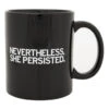 Nevertheless, She Persisted Mug -Raygunsite Store https erply.s3.amazonaws.com 291525 pictures 13282 595ffa064725b9.10886111 neverthelessshepersisted.mug