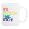 Rainbow Time Mug -Raygunsite Store https erply.s3.amazonaws.com 291525 pictures 16974 5a2176f5d22f47.77492947 rainbowtimebitch.mug