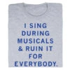 I Sing During Musicals 2 I Sing During Musicals -Raygunsite Store i sing during musicals folded