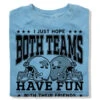 Hope Both Teams Have Fun With Their Friends Crew Sweatshirt -Raygunsite Store ijusthopebothteamshavefun foldedcrewneck