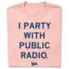I Party With Public Radio -Raygunsite Store ipr party with public radio folded