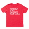 Ketchup Is My Favorite Vegetable Kids -Raygunsite Store ketchup is my favorite vegetable kids