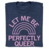 Let Me Be Perfectly Queer -Raygunsite Store let me be perfectly queer folded