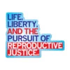 Reproductive Justice Die-Cut Sticker -Raygunsite Store life liberty and the pursuit of reporductive justice di cut