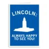Lincoln: Always Happy To See You Greeting Card -Raygunsite Store lilncoln always happy to see you greeting card