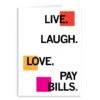 Live, Laugh, Love, Pay Bills Greeting Card -Raygunsite Store live laugh love pay bills greeting card