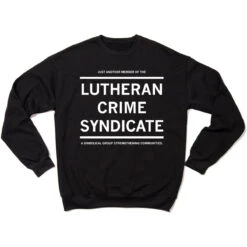 Lutheran Crime Syndicate Crew Sweatshirt 5 Lutheran Crime Syndicate Crew Sweatshirt -Raygunsite Store lutheran crime syndicate crew flat