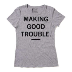 Making Good Trouble (R) -Raygunsite Store makinggoodtroublesnugflat