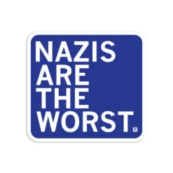 Nazis Are The Worst Sticker