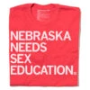 Nebraska Needs Sex Ed. (R) -Raygunsite Store nebraska needs sex education folded