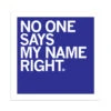 No One Says My Name Right Sticker -Raygunsite Store no one says my name right sticker