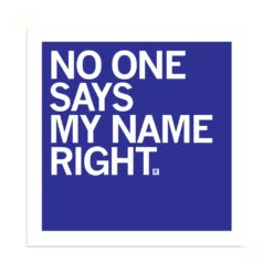 No One Says My Name Right Sticker