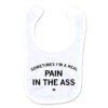 Pain In The Ass Bib -Raygunsite Store painintheass bib