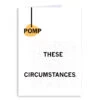 Pomp These Circumstances Greeting Card -Raygunsite Store pomp these circumstances greeting card
