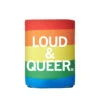 Loud & Queer Can Cooler -Raygunsite Store pride can cooler loud and queer