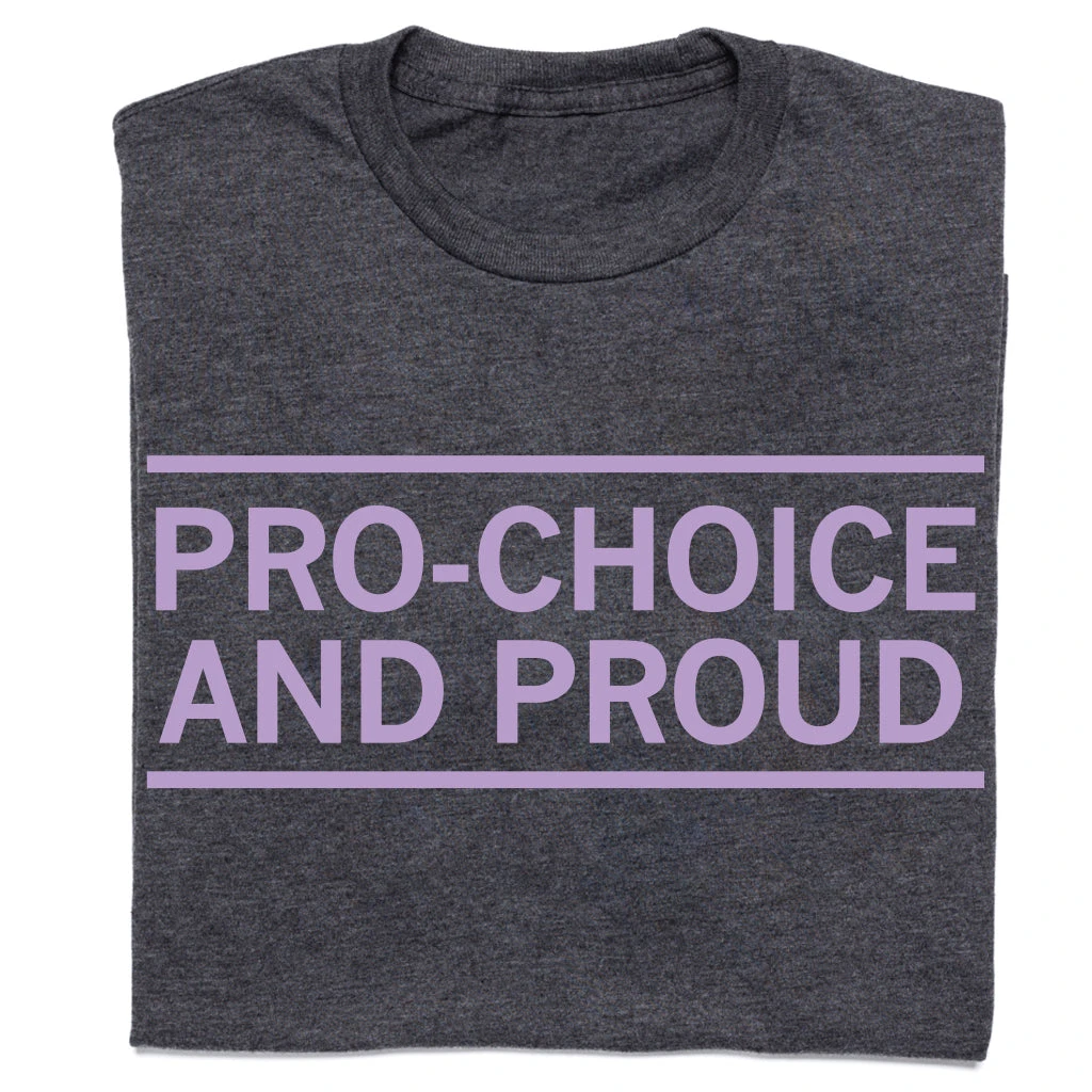 Pro-Choice And Proud 3 Pro-Choice And Proud