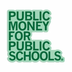 Public Money For Public Schools Die-Cut Sticker