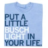 Busch Light In Your Life 1 Busch Light In Your Life -Raygunsite Store put a little busch light in your life folded