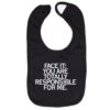 Responsible For Me Bib -Raygunsite Store raygun bib face it black