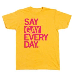 Say Gay Every Day Gold 12 Say Gay Every Day Gold -Raygunsite Store say gay everyday standard