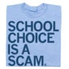 School Choice Is A Scam 1 School Choice Is A Scam -Raygunsite Store school choice is a scam folded