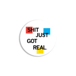 Shit Just Got Real Mini Circle Sticker