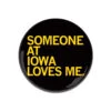 Someone Loves Me U Of I Button -Raygunsite Store someone at iowa loves me 2.25 button
