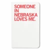Someone Loves Me NE Notebook -Raygunsite Store someone in nebraska loves me notebook