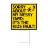 Sorry About My Messy Yard Sign -Raygunsite Store sorry about my messy yard sign