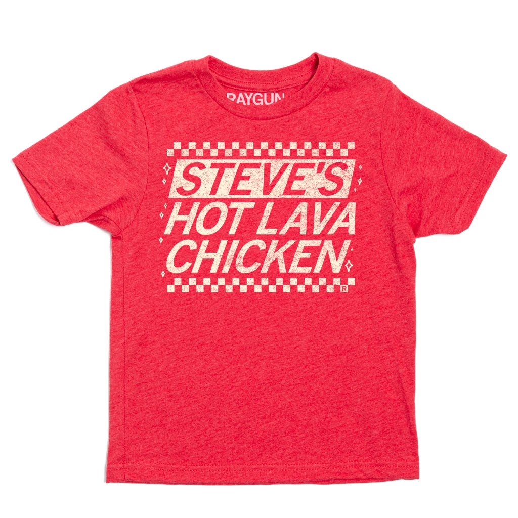 Steve's Hot Lava Chicken Kids 3 Steve's Hot Lava Chicken Kids