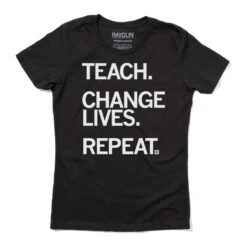 Teach Change Lives Repeat -Raygunsite Store teach change lives flat ws