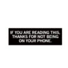 Thanks For Not Being On Your Phone Bumper Sticker -Raygunsite Store thanks for not being on your phone bumper sticker