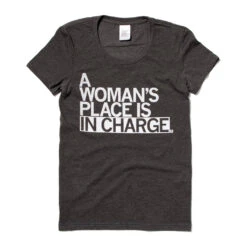 Woman's Place In Charge -Raygunsite Store womansplaceincharge.snug