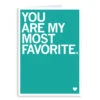 You Are My Most Favorite Greeting Card -Raygunsite Store you are my favorite greeting card