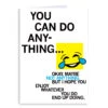 You Can Do Anything Greeting Card -Raygunsite Store you can do anything greeting card